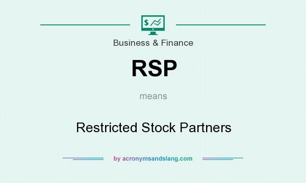 What does RSP mean? It stands for Restricted Stock Partners