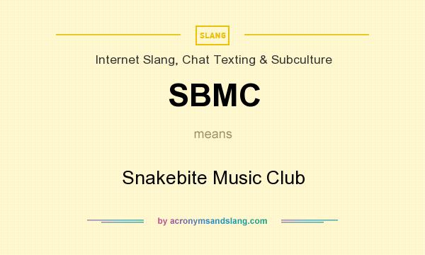What does SBMC mean? It stands for Snakebite Music Club