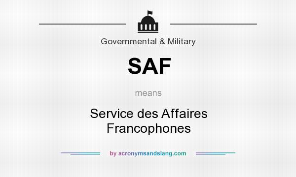 What does SAF mean? It stands for Service des Affaires Francophones