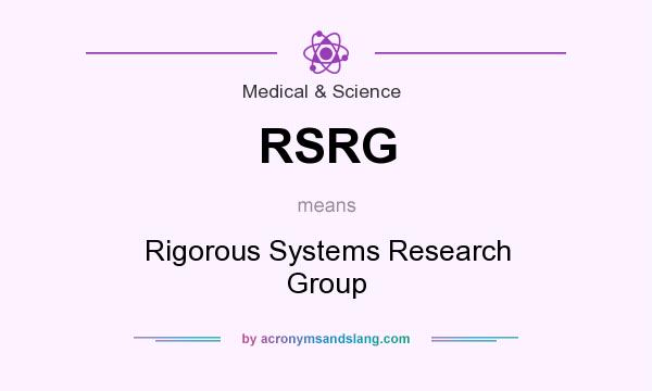 What does RSRG mean? It stands for Rigorous Systems Research Group