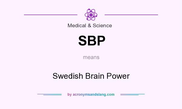 What does SBP mean? It stands for Swedish Brain Power