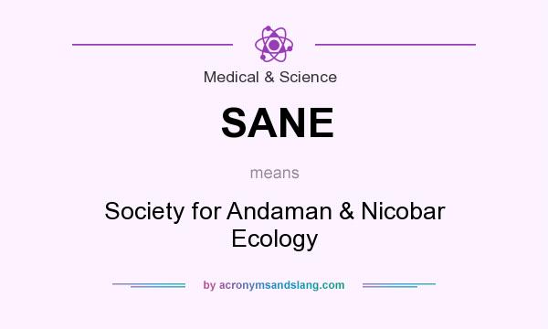 What does SANE mean? It stands for Society for Andaman & Nicobar Ecology
