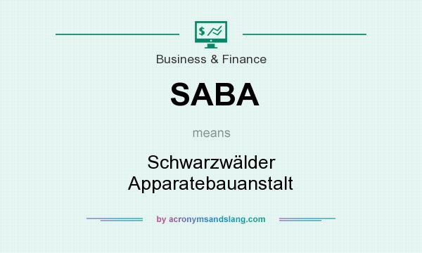 What does SABA mean? It stands for Schwarzwälder Apparatebauanstalt