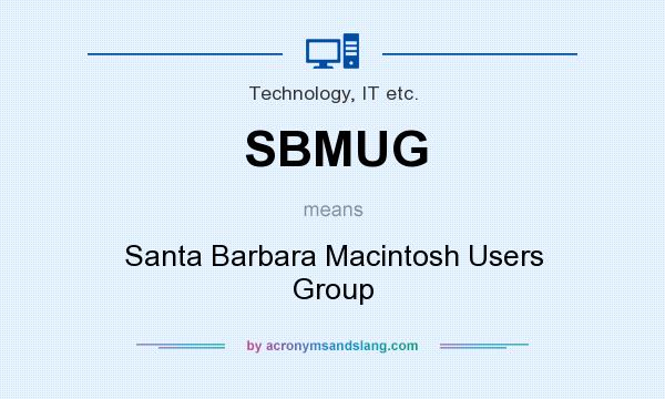 What does SBMUG mean? It stands for Santa Barbara Macintosh Users Group