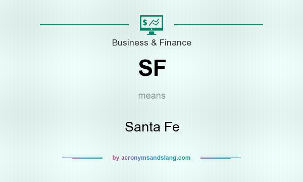 What does SF mean? It stands for Santa Fe