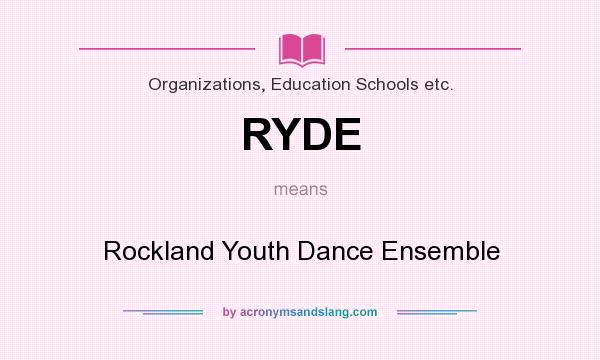What does RYDE mean? It stands for Rockland Youth Dance Ensemble