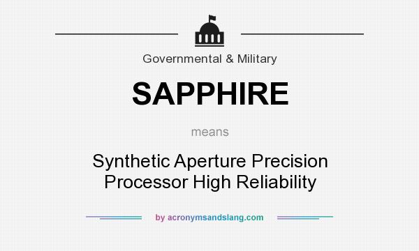 What does SAPPHIRE mean? It stands for Synthetic Aperture Precision Processor High Reliability