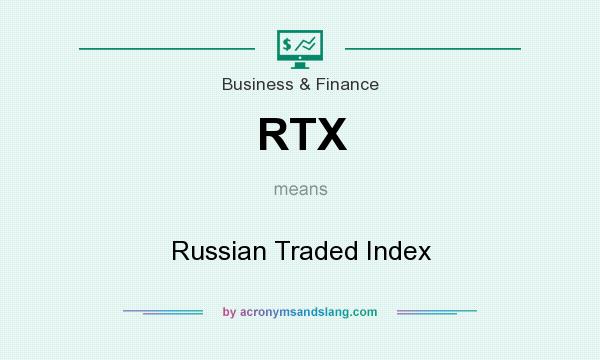 What does RTX mean? It stands for Russian Traded Index