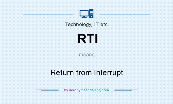 What does RTI mean? It stands for Return from Interrupt