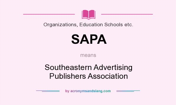 What does SAPA mean? It stands for Southeastern Advertising Publishers Association