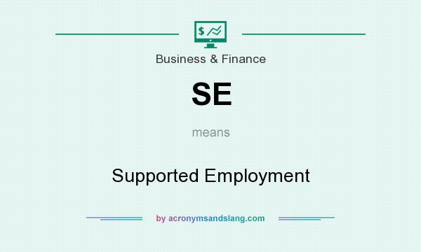 What does SE mean? It stands for Supported Employment