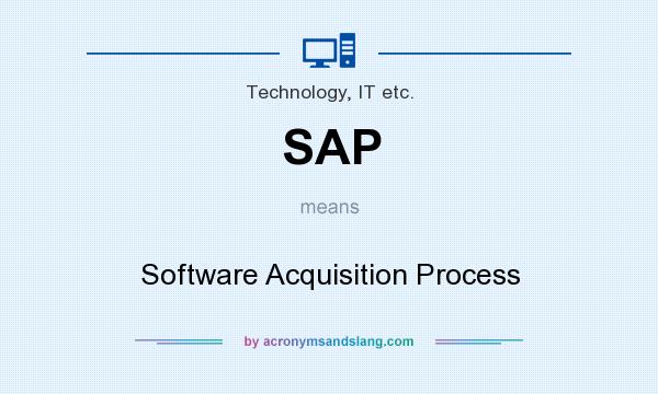 What does SAP mean? It stands for Software Acquisition Process