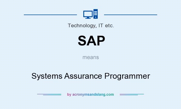 What does SAP mean? It stands for Systems Assurance Programmer