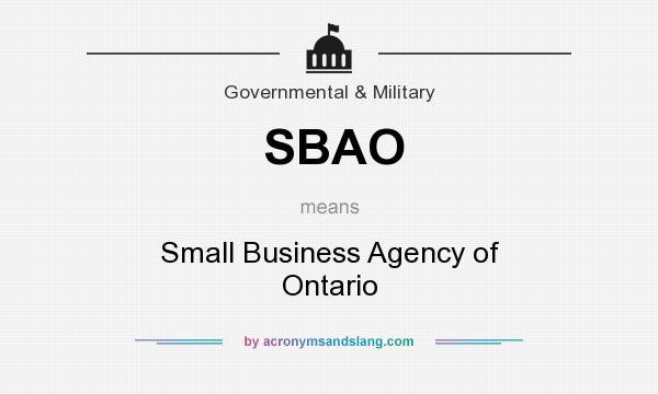 What does SBAO mean? It stands for Small Business Agency of Ontario