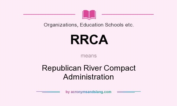 What does RRCA mean? It stands for Republican River Compact Administration