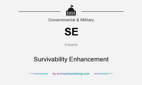 What does SE mean? It stands for Survivability Enhancement