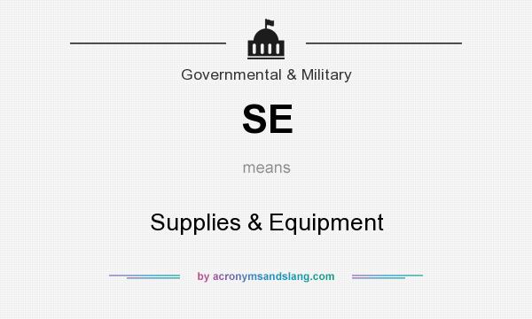 What does SE mean? It stands for Supplies & Equipment