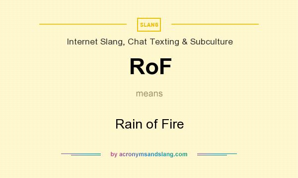 What does RoF mean? It stands for Rain of Fire