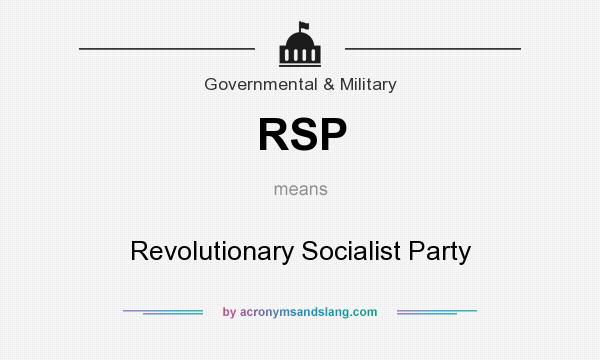 What does RSP mean? It stands for Revolutionary Socialist Party