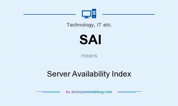 What does SAI mean? It stands for Server Availability Index