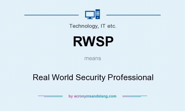 What does RWSP mean? It stands for Real World Security Professional