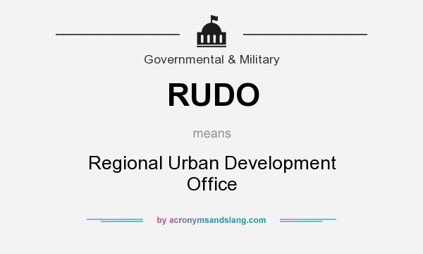 What does RUDO mean? It stands for Regional Urban Development Office