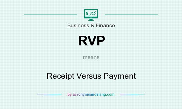 What does RVP mean? It stands for Receipt Versus Payment