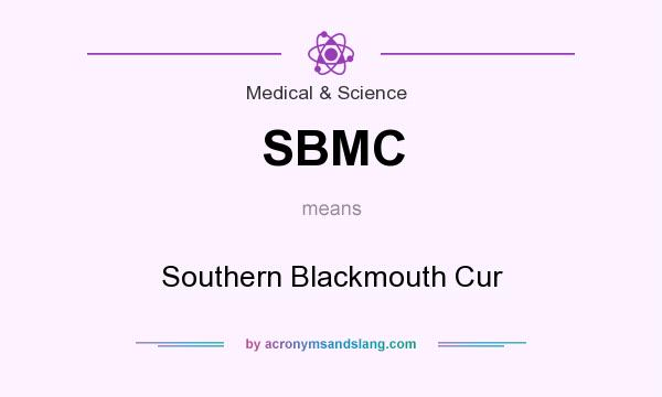 What does SBMC mean? It stands for Southern Blackmouth Cur