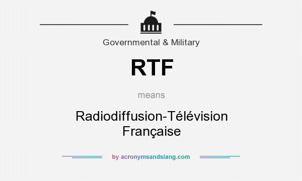 What does RTF mean? It stands for Radiodiffusion-Télévision Française