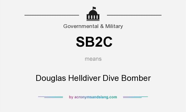 What does SB2C mean? It stands for Douglas Helldiver Dive Bomber