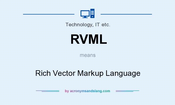 What does RVML mean? It stands for Rich Vector Markup Language