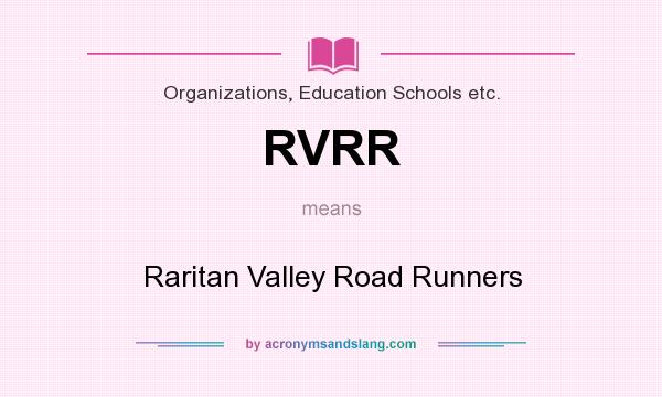 What does RVRR mean? It stands for Raritan Valley Road Runners