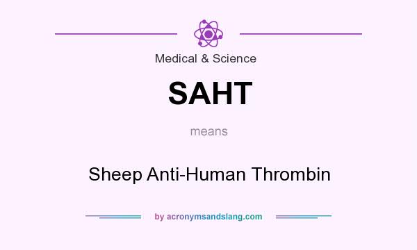 What does SAHT mean? It stands for Sheep Anti-Human Thrombin