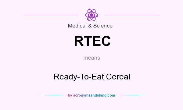 What does RTEC mean? It stands for Ready-To-Eat Cereal