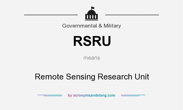 What does RSRU mean? It stands for Remote Sensing Research Unit