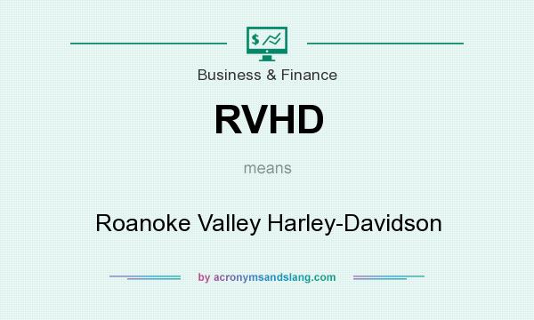 What does RVHD mean? It stands for Roanoke Valley Harley-Davidson
