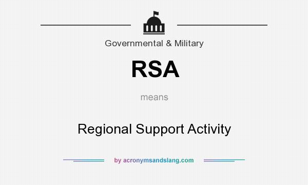 What does RSA mean? It stands for Regional Support Activity