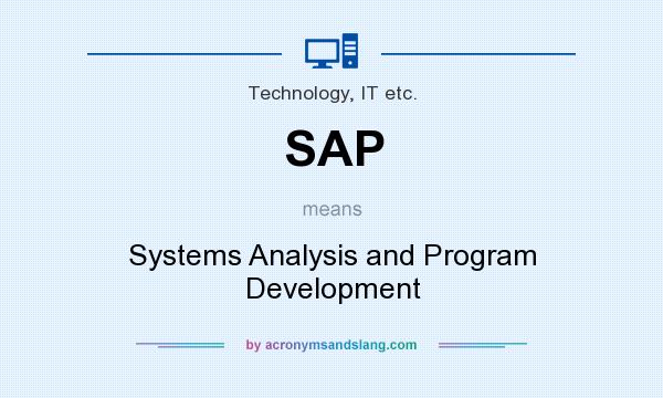 What does SAP mean? It stands for Systems Analysis and Program Development