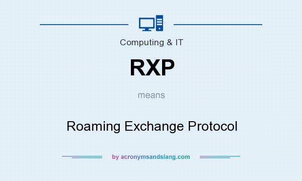 What does RXP mean? It stands for Roaming Exchange Protocol
