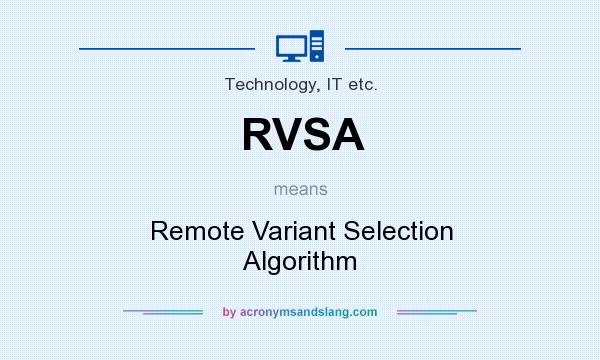 What does RVSA mean? It stands for Remote Variant Selection Algorithm