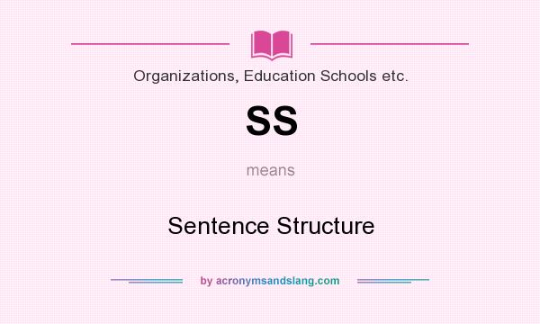 What does SS mean? It stands for Sentence Structure