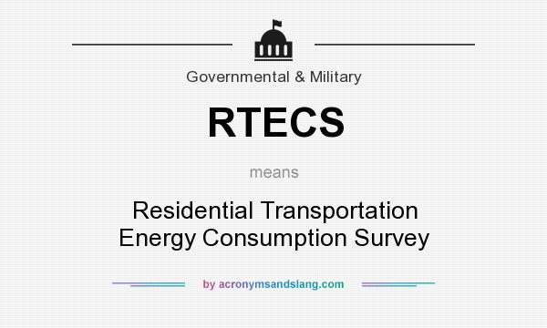 What does RTECS mean? It stands for Residential Transportation Energy Consumption Survey