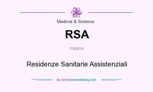 What does RSA mean? It stands for Residenze Sanitarie Assistenziali