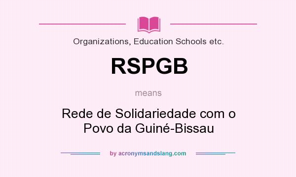 What does RSPGB mean? It stands for Rede de Solidariedade com o Povo da Guiné-Bissau