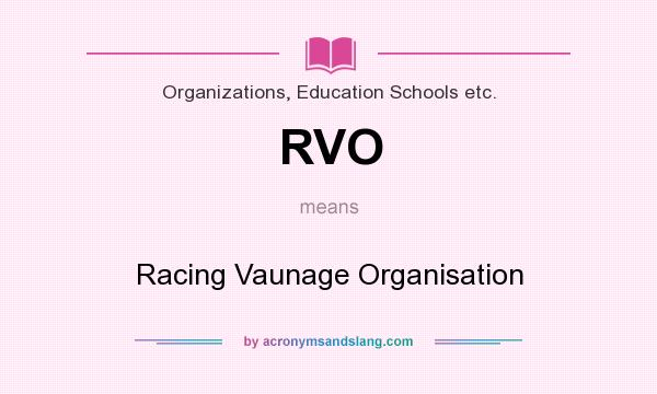 What does RVO mean? It stands for Racing Vaunage Organisation