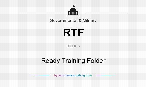 What does RTF mean? It stands for Ready Training Folder