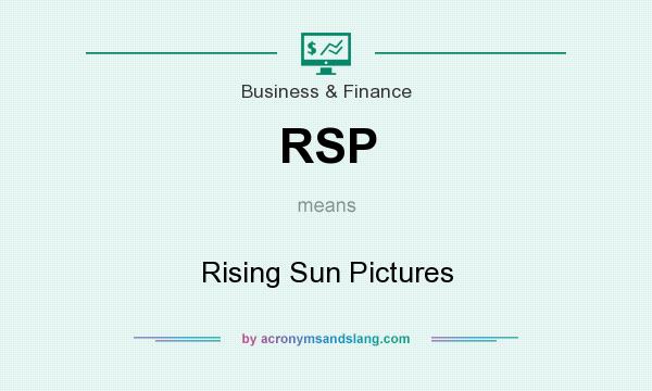 What does RSP mean? It stands for Rising Sun Pictures