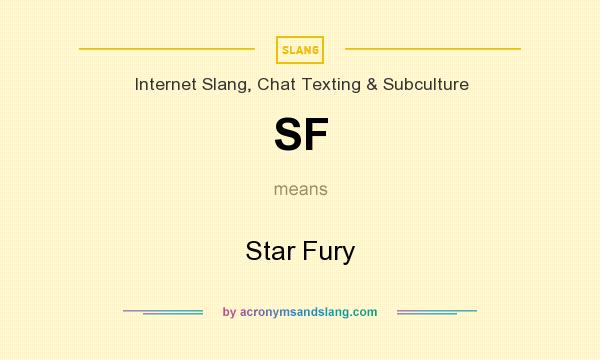 What does SF mean? It stands for Star Fury