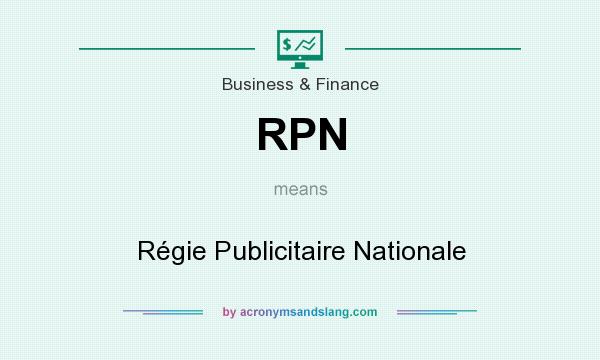 What does RPN mean? It stands for Régie Publicitaire Nationale