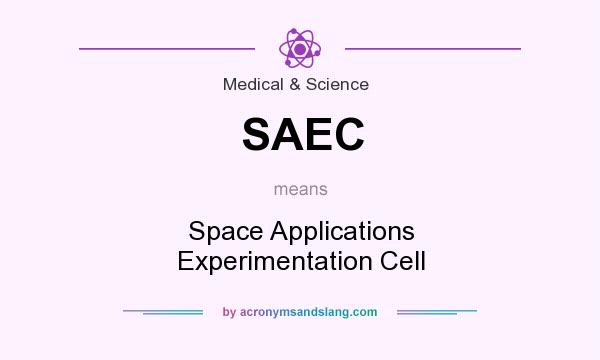 What does SAEC mean? It stands for Space Applications Experimentation Cell